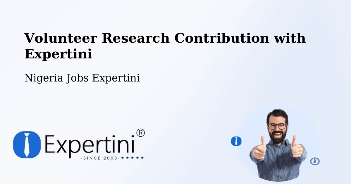 Volunteer Research Contribution Program – Ughelli - Nigeria Jobs Expertini